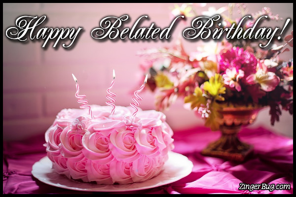 Happy Belated or Belated Happy Birthday?