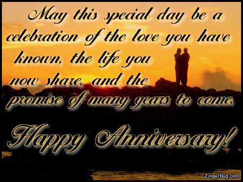 Click to get the codes for this image. This anniversary greeting features a photo of a couple silhouetted against a beautiful sunset. The comment reads: May this special day be a celebration of the love you have known, the life you now share, and the promise of many years to come. Happy Anniversary!