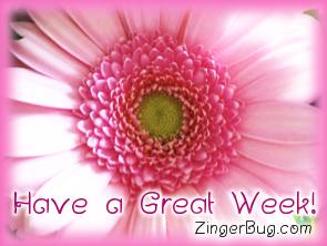 Click to get the codes for this image. Pink Flower Have a Great Great Week, Have A Great Week, Flowers Free Image, Glitter Graphic, Greeting or Meme for Facebook, Twitter or any blog.